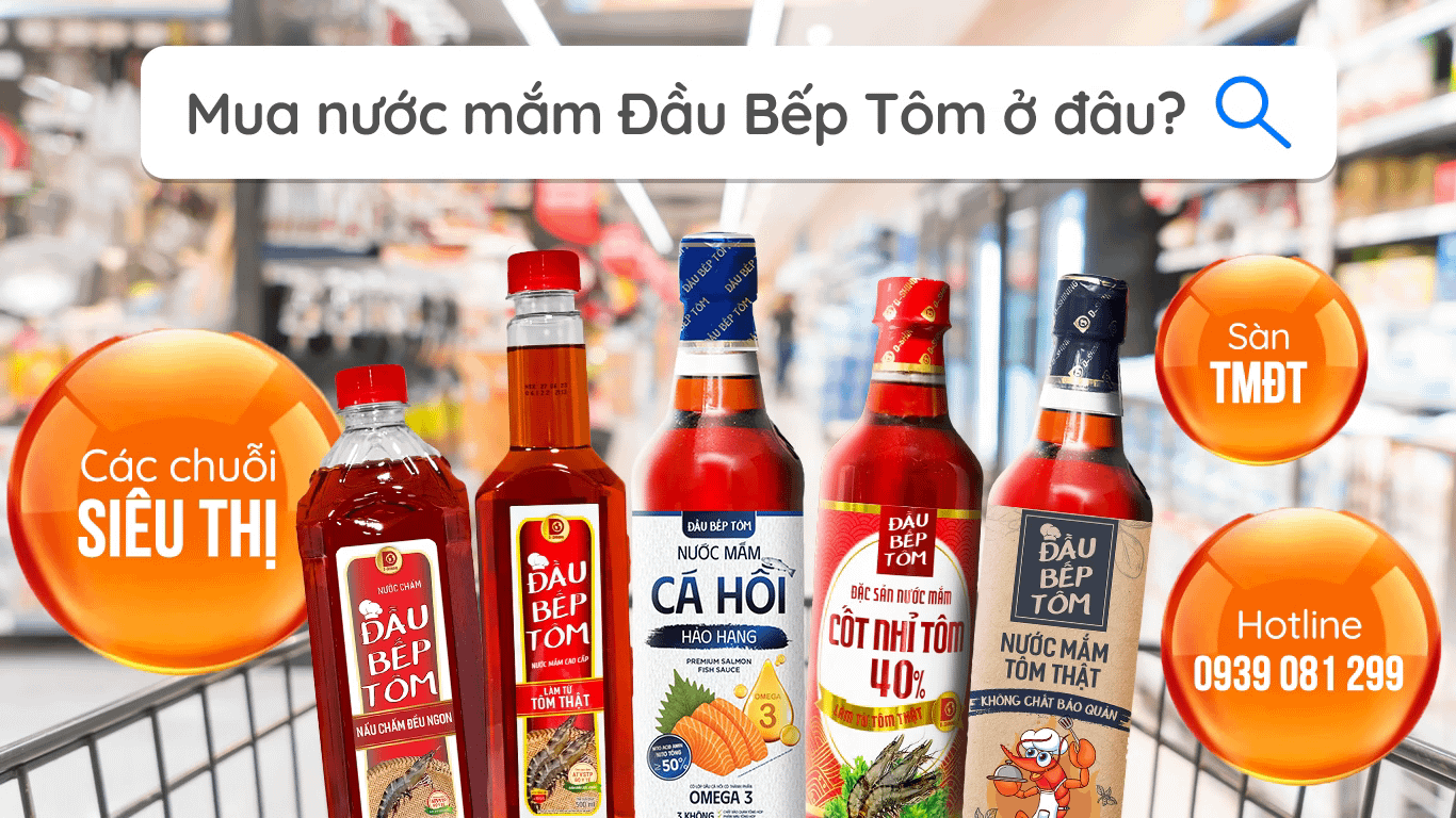 Mua Nước Mắm Đầu Bếp Tôm Chính Hãng Ở Đâu? Bật Mí 3 Kênh Phân Phối Uy Tín & Tiện Lợi